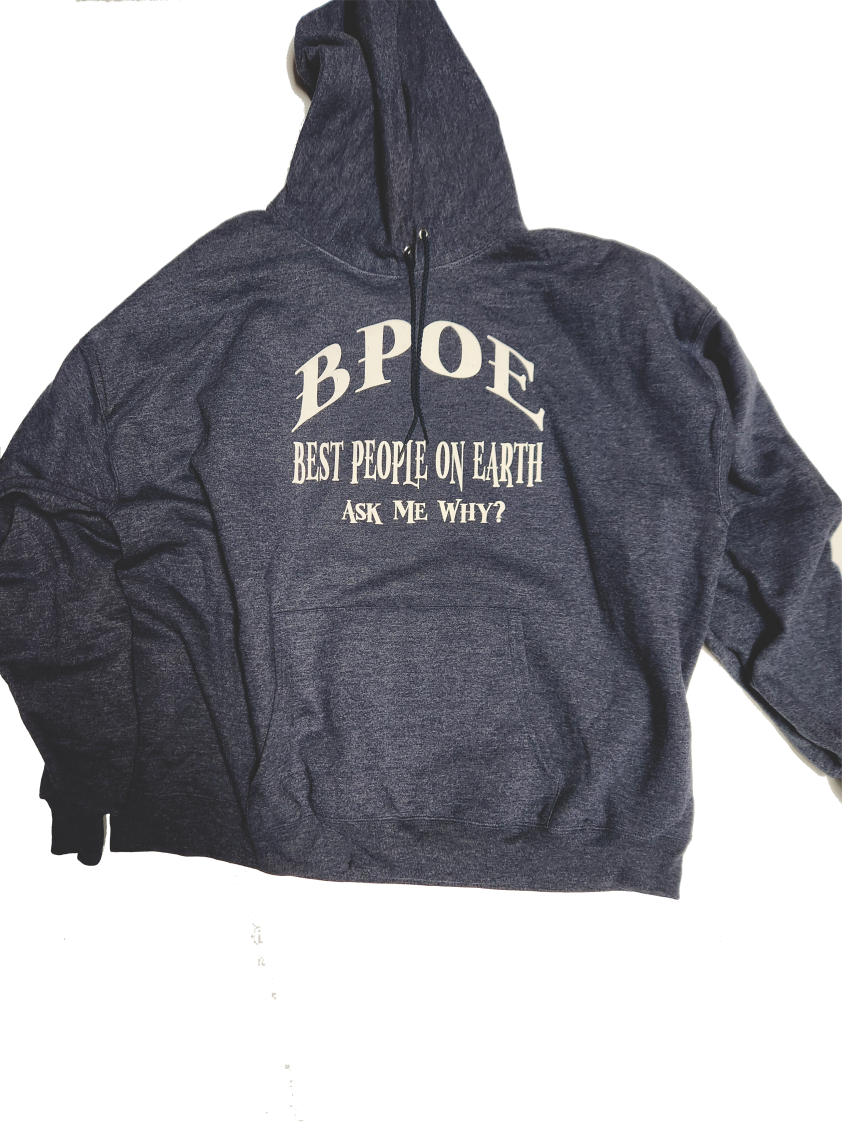 BPOE - Best People On Earth Shirt Ask Me Why? HOODIE